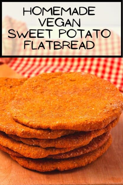 Homemade sweet potato flatbread is stacked on a board.