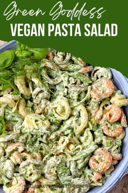 A bowl of vegan pasta salad with green goddess dressing with text overlay of recipe title.