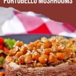 A stuffed Portobello mushroom with chickpeas and sesame seeds and text overlay of the recipe title.